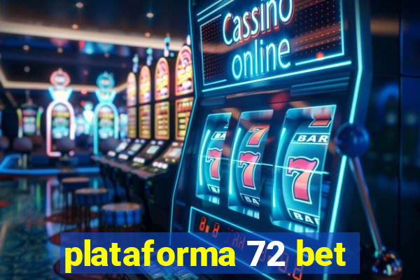 plataforma 72 bet